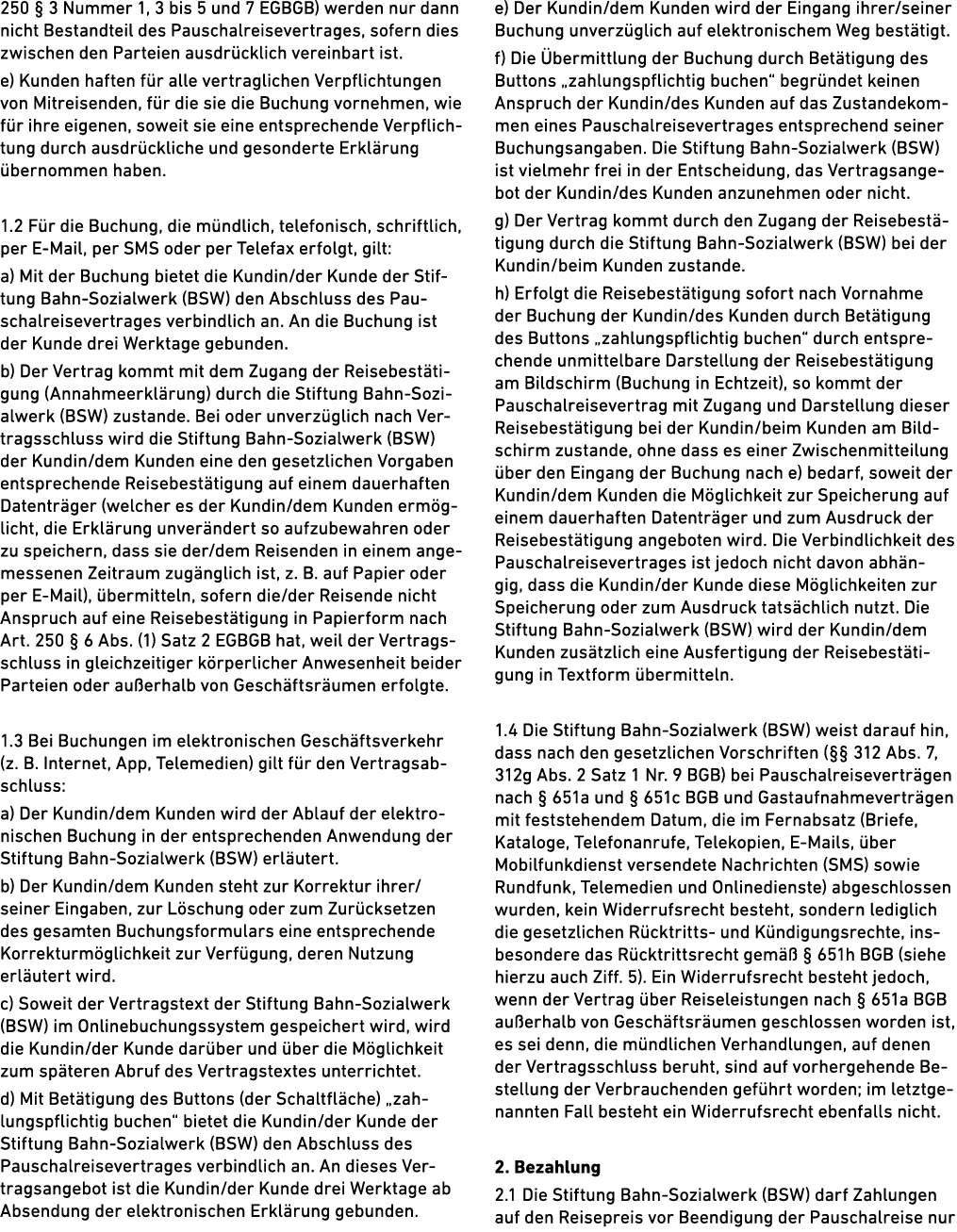 250 § 3 Nummer 1, 3 bis 5 und 7 EGBGB) werden nur dann nicht Bestandteil des Pauschalreisevertrages, sofern dies zwis...