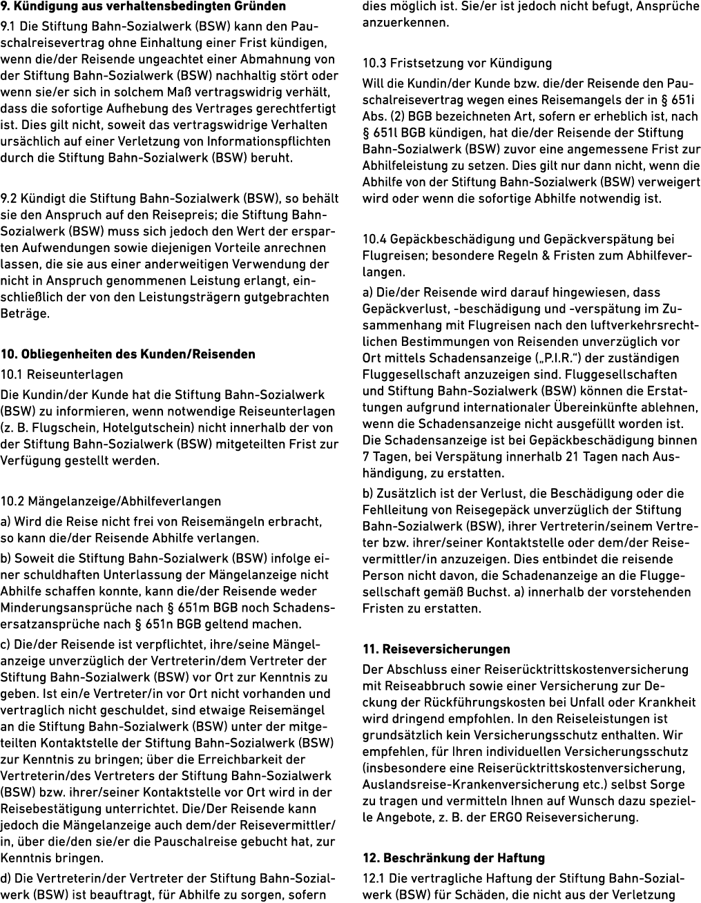 9. K ndigung aus verhaltensbedingten Gr nden 9.1 Die Stiftung Bahn Sozialwerk (BSW) kann den Pauschalreisevertrag ohn...