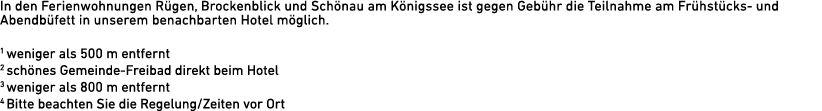 In den Ferienwohnungen R gen, Brockenblick und Sch nau am K nigssee ist gegen Geb hr die Teilnahme am Fr hst cks und ...