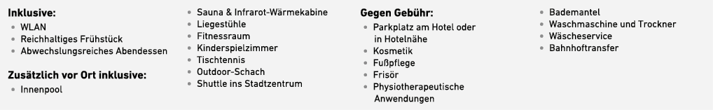 Inklusive: • WLAN • Reichhaltiges Fr hst ck • Abwechslungsreiches Abendessen Zus tzlich vor Ort inklusive: • Innenpoo...