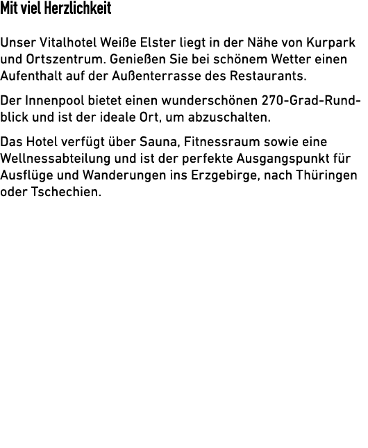 Mit viel Herzlichkeit Unser Vitalhotel Wei e Elster liegt in der N he von Kurpark und Ortszentrum. Genie en Sie bei s...