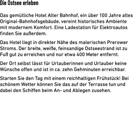 Die Ostsee erleben Das gem tliche Hotel Alter Bahnhof, ein ber 100 Jahre altes Original Bahnhofsgeb ude, vereint his...
