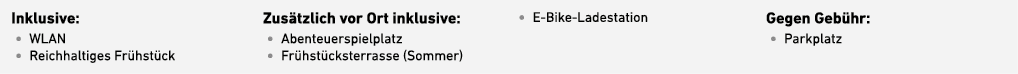 Inklusive: • WLAN • Reichhaltiges Fr hst ck Zus tzlich vor Ort inklusive: • Abenteuerspielplatz • Fr hst cksterrasse ...