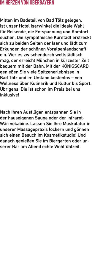 Im Herzen von Oberbayern Mitten im Badeteil von Bad T lz gelegen, ist unser Hotel Isarwinkel die ideale Wahl f r Reis...