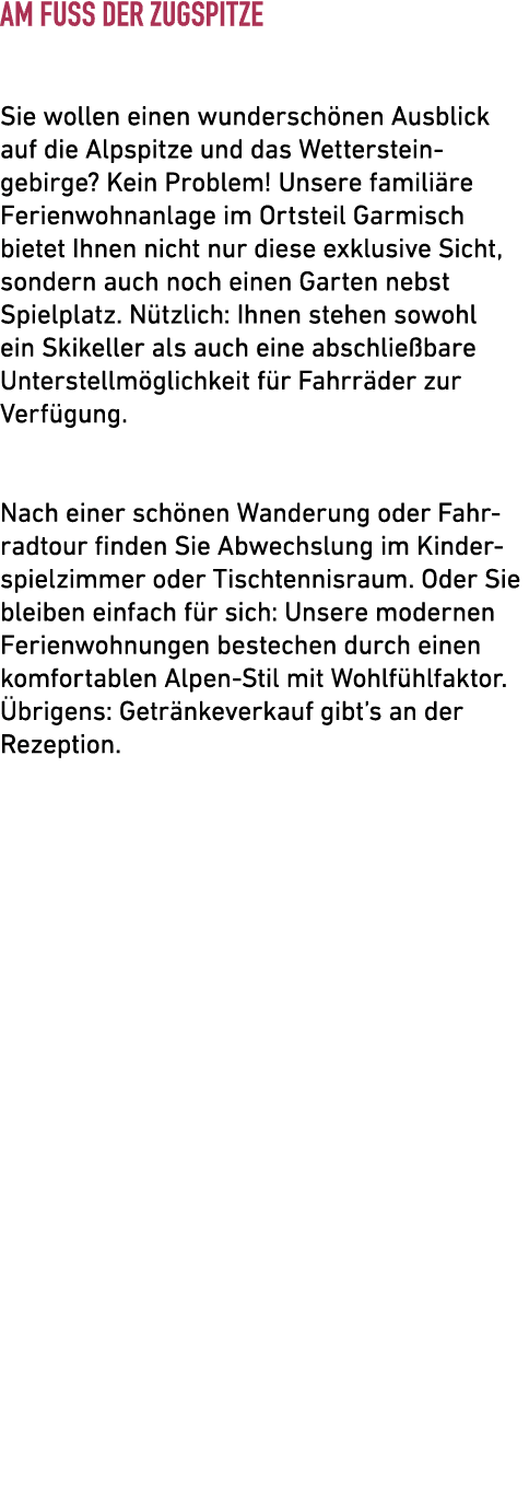 Am Fu der Zugspitze Sie wollen einen wundersch nen Ausblick auf die Alpspitze und das Wetterstein­gebirge? Kein Prob...