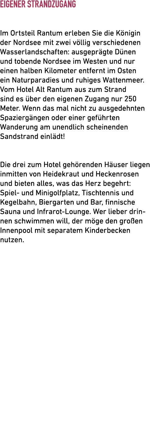 Eigener Strandzugang Im Ortsteil Rantum erleben Sie die K nigin der Nordsee mit zwei v llig verschiedenen Wasserlands...