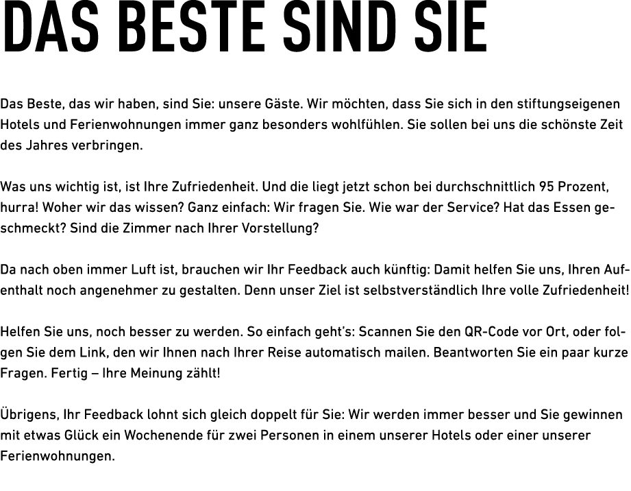 Das Beste sind Sie Das Beste, das wir haben, sind Sie: unsere G ste. Wir m chten, dass Sie sich in den stiftungseigen...