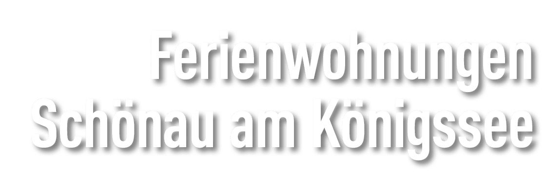 Ferienwohnungen ­Sch nau am K nigssee